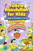 Follow Rasulullah for Kidz
